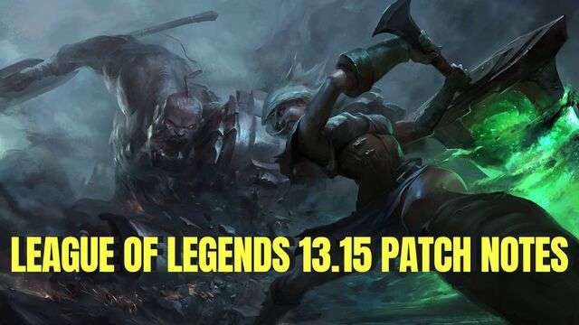 League Of Legends 13.15 Patch Notes: New Champion Buffs And Nerfs ...